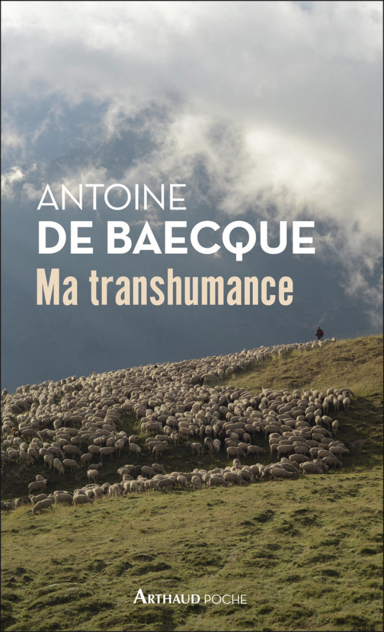 MA TRANSHUMANCE - CARNET DE ROUTO - BAECQUE ANTOINE DE - ARTHAUD