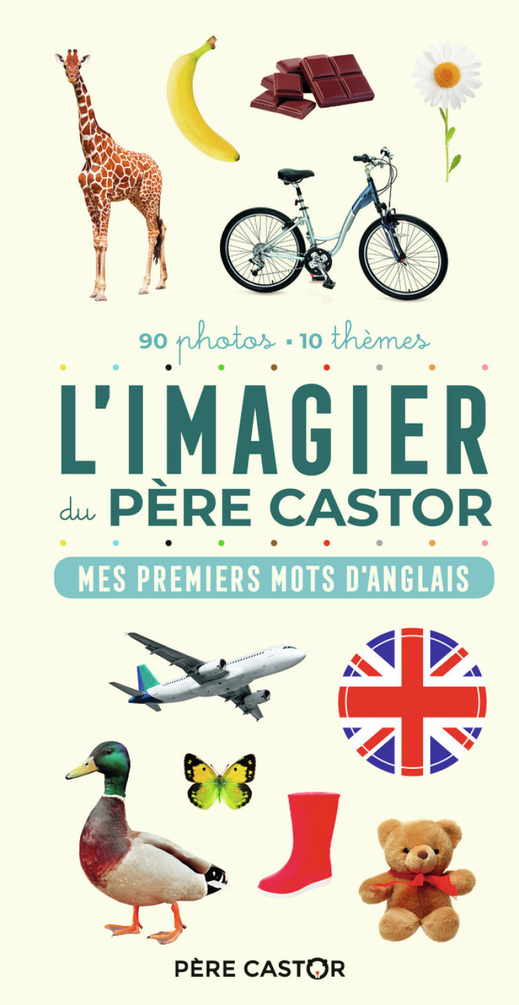 L'IMAGIER DU PERE CASTOR EN PHOTOS - MES 100 PREMIERS MOTS D'ANGLAIS - A. TELIER - PERE CASTOR