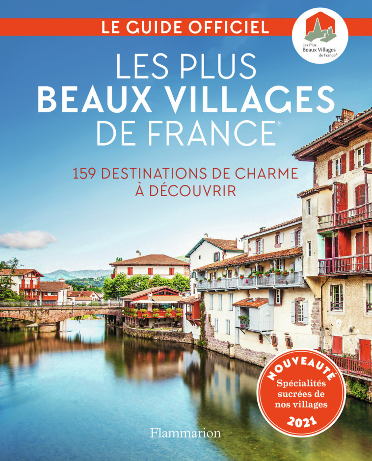 LES PLUS BEAUX VILLAGES DE FRANCE - 159 DES TINATIONS DE CHARME A DECOUVRIR - COLLECTIF - FLAMMARION