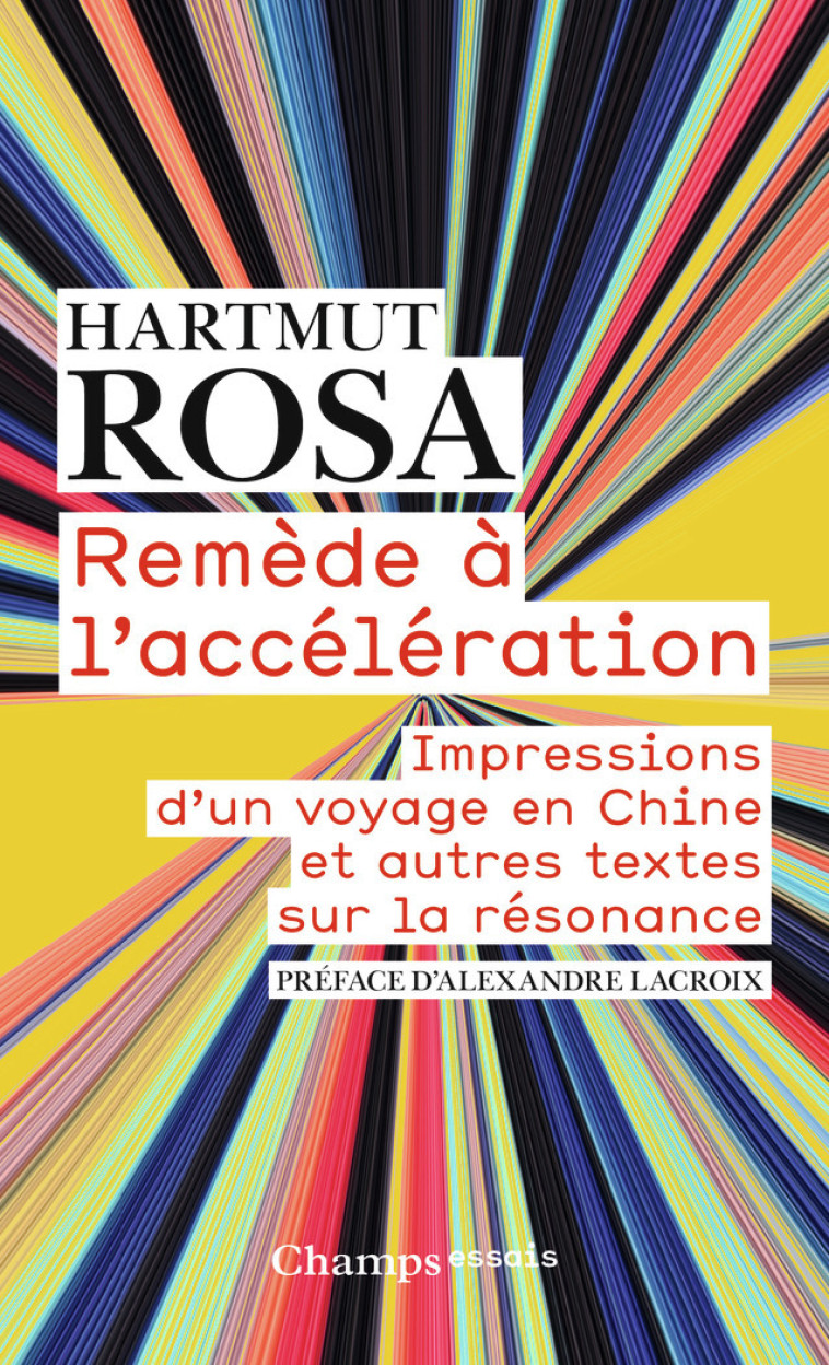 REMEDE A L'ACCELERATION - IMPRESSIONS D'UN VOYAGE EN CHINE ET AUTRES TEXTES SUR LA RES - ROSA/LACROIX - FLAMMARION