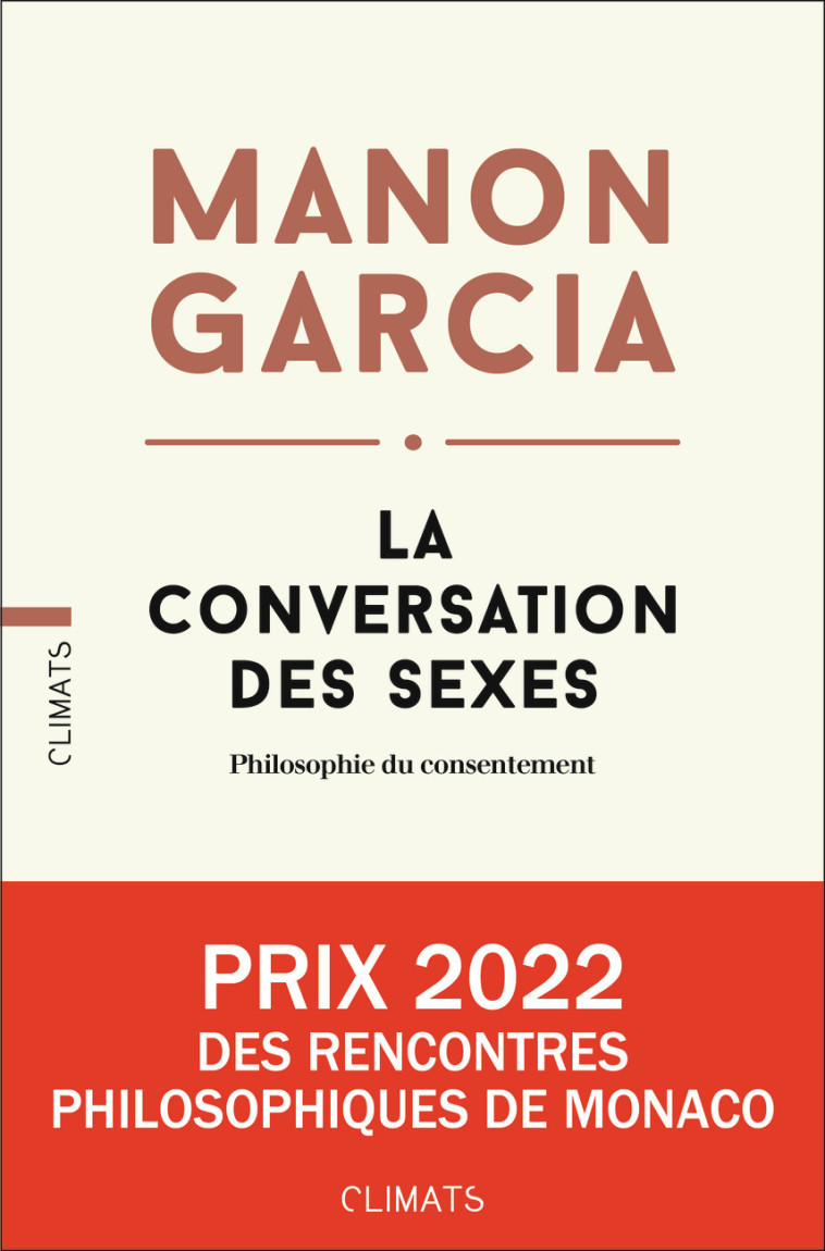 LA CONVERSATION DES SEXES - PHILOSOPHIE DU CONSENTEMENT - GARCIA MANON - CLIMATS