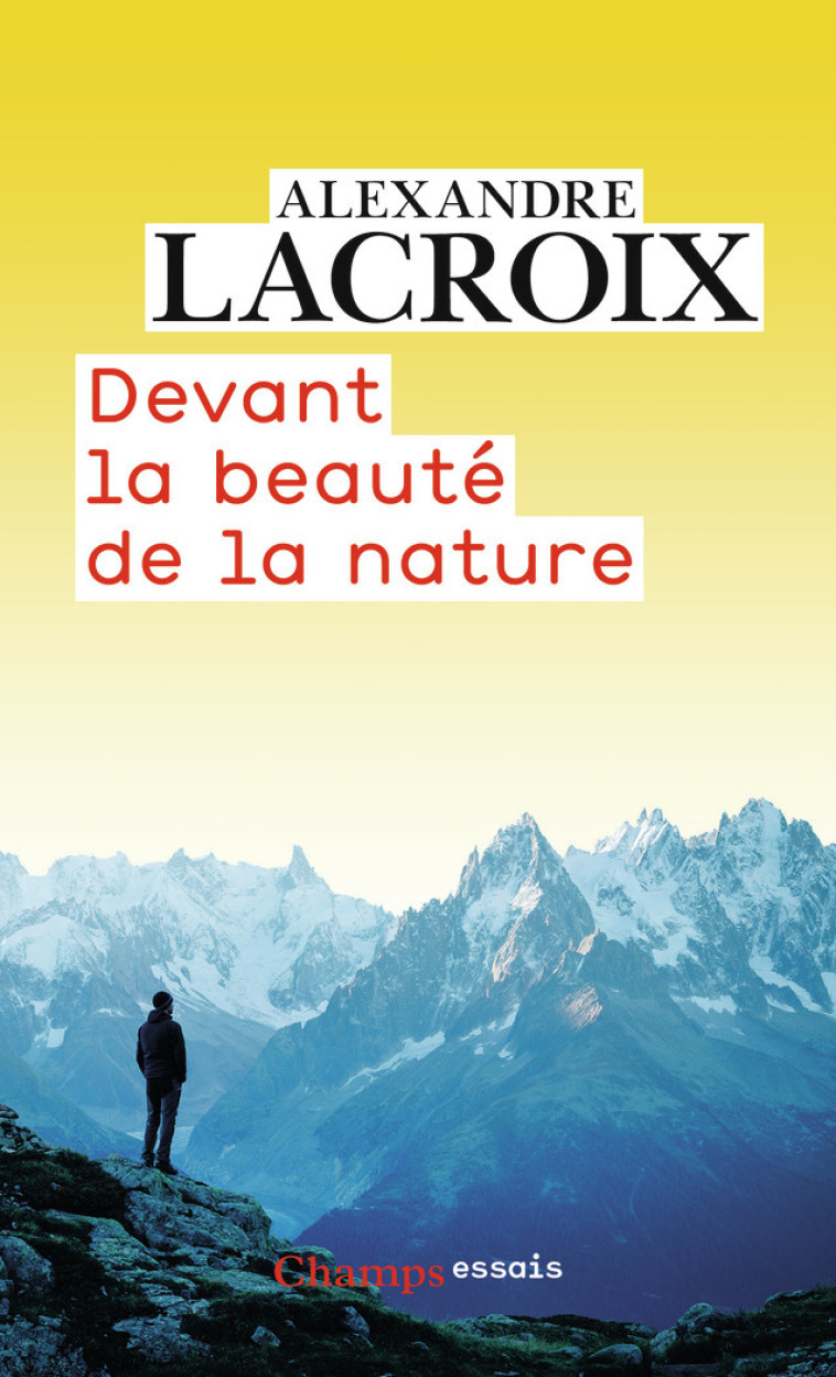 DEVANT LA BEAUTE DE LA NATURE - LACROIX ALEXANDRE - FLAMMARION