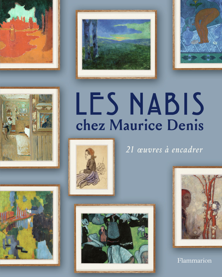 LES NABIS CHEZ MAURICE DENIS - 21 OEUVRES A ENCADRER - COLLECTIF/STAHL - FLAMMARION