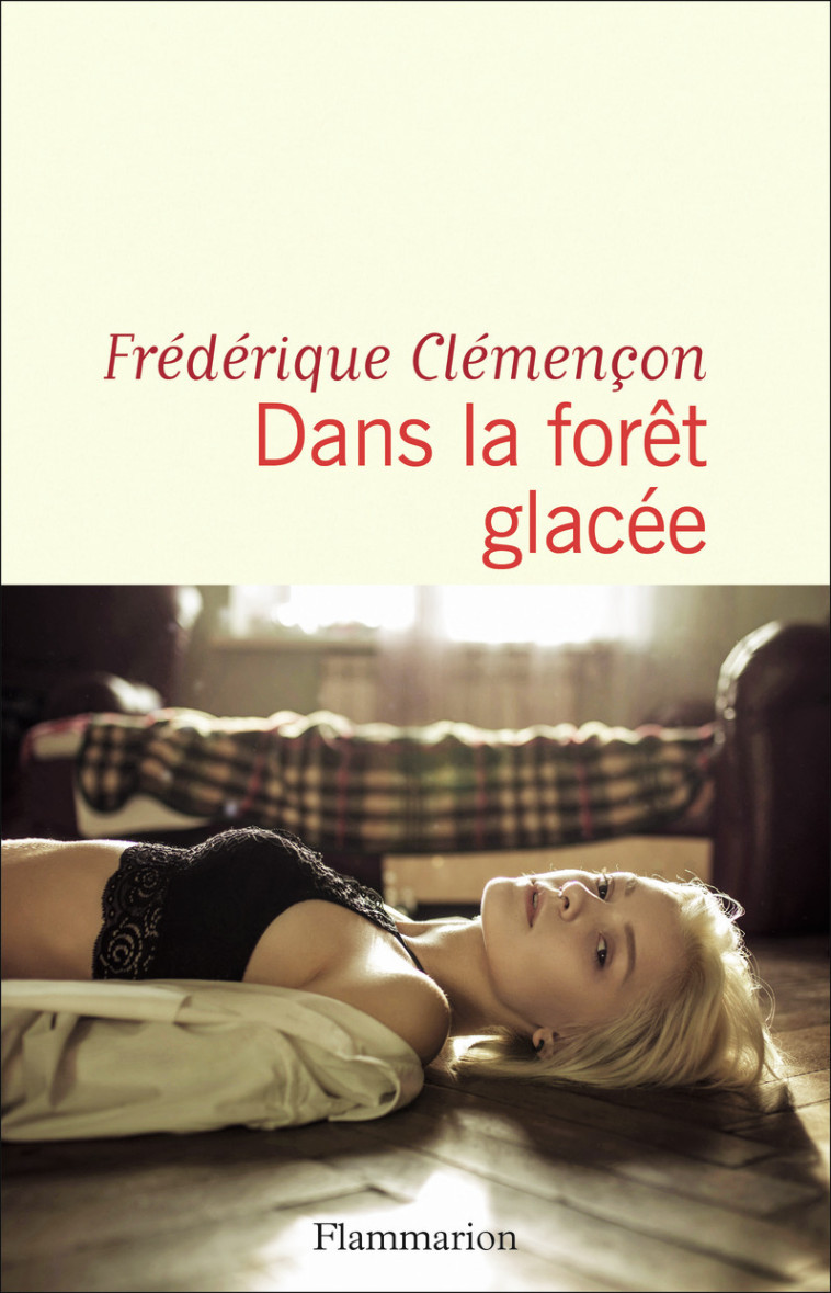 DANS LA FORET GLACEE - FREDERIQUE CLEMENCON - FLAMMARION