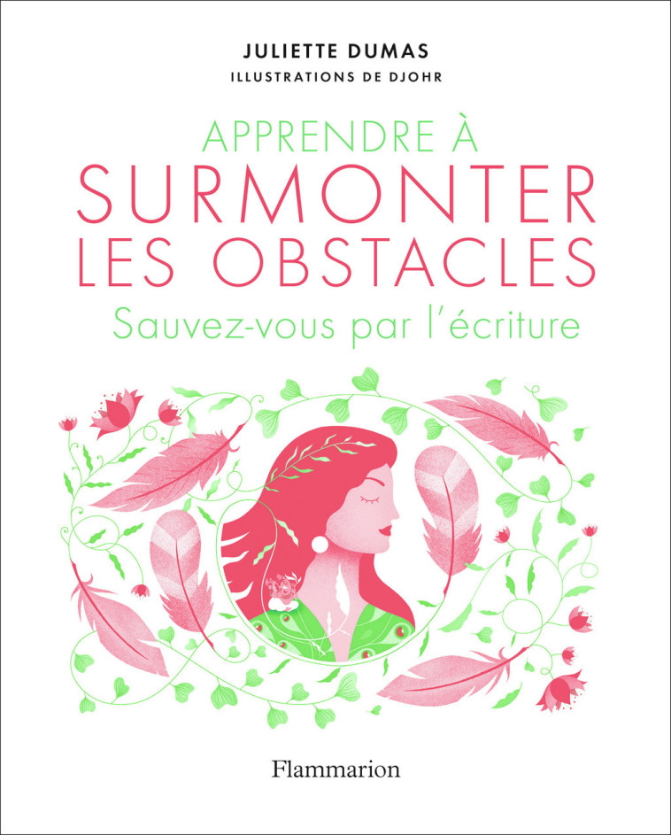 APPRENDRE A SURMONTER LES OBSTACLES - SAUVE Z-VOUS PAR L'ECRITURE - DUMAS/DJOHR - FLAMMARION