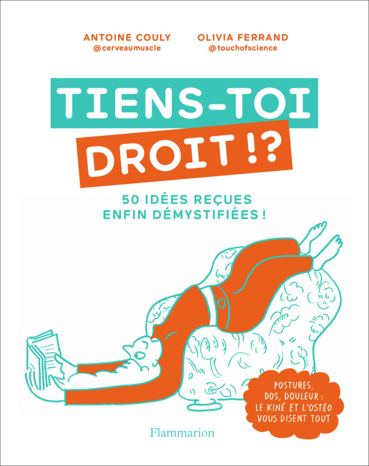 TIENS TOI DROIT - 50 IDEES RECUES ENFIN DEMYSTIFIEES - ANTOINE COULY / OLIV - FLAMMARION