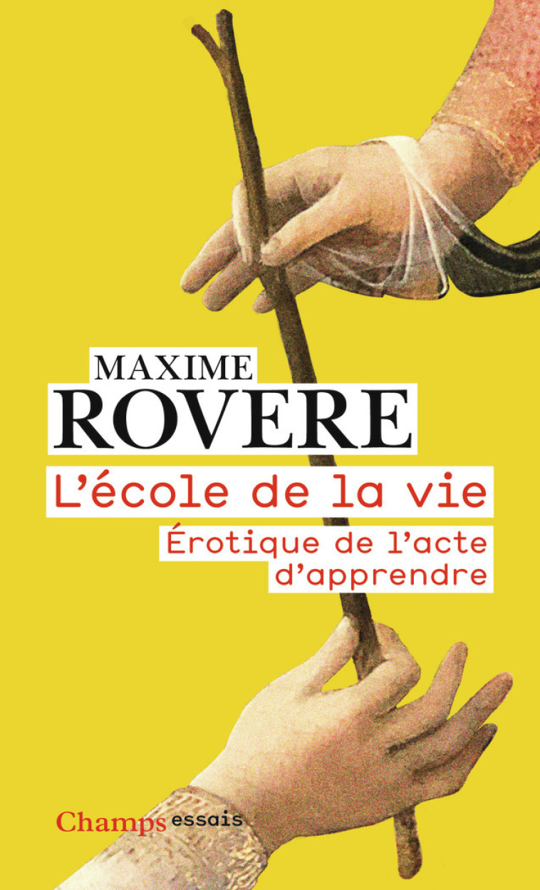 L'ECOLE DE LA VIE - EROTIQUE DE L'ACTE D'AP PRENDRE - ROVERE MAXIME - FLAMMARION