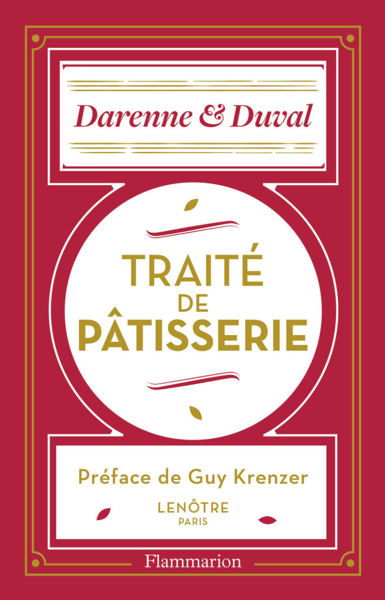 TRAITE DE PATISSERIE - ECOLE LENOTRE - DARENNE ET DUVAL - FLAMMARION