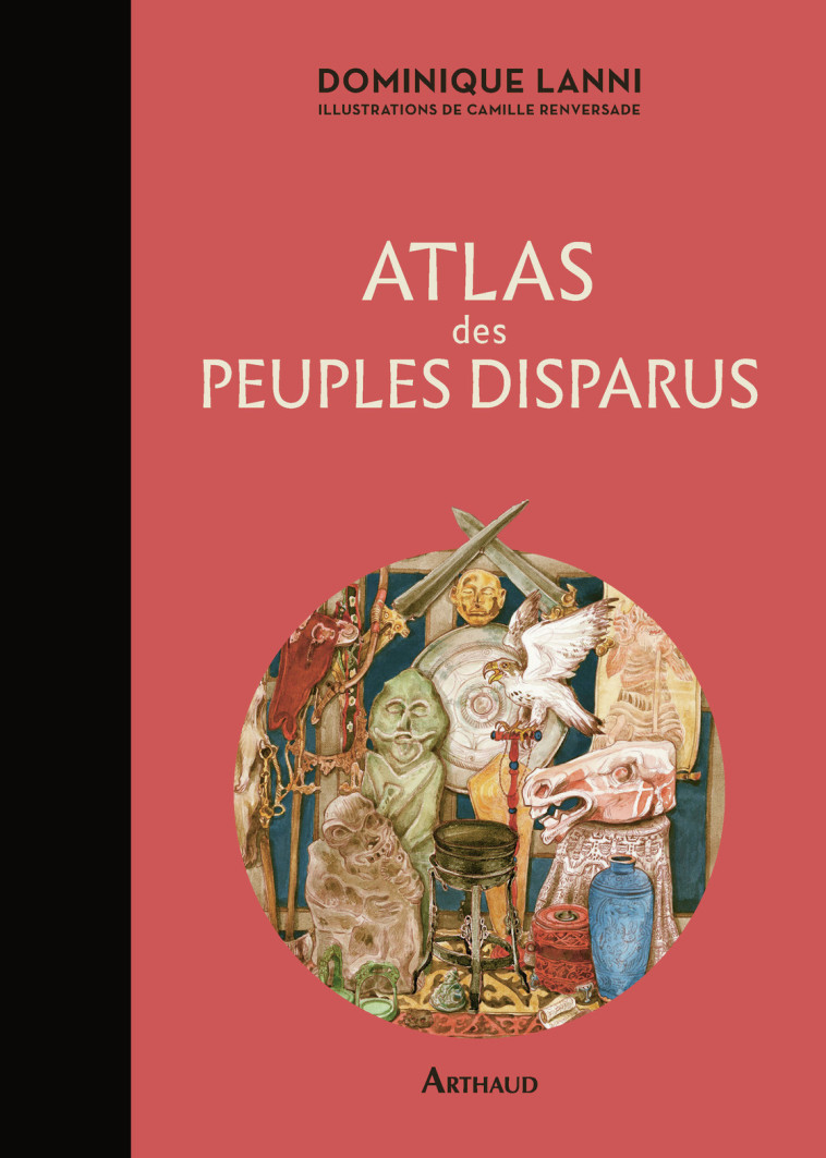 ATLAS DES PEUPLES DISPARUS - LANNI DOMINIQUE - ARTHAUD