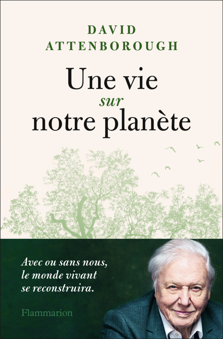 UNE VIE SUR NOTRE PLANETE - ATTENBOROUGH DAVID - FLAMMARION