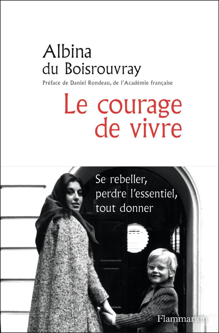 LE COURAGE DE VIVRE - DE BOISROUVRAY A. - FLAMMARION