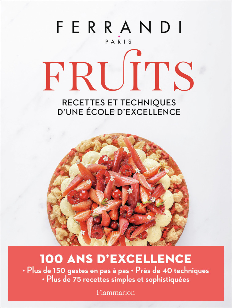 FRUITS - RECETTES ET TECHNIQUES D'UNE ECOLE D'EXCELLENCE - COLLECTIF - FLAMMARION