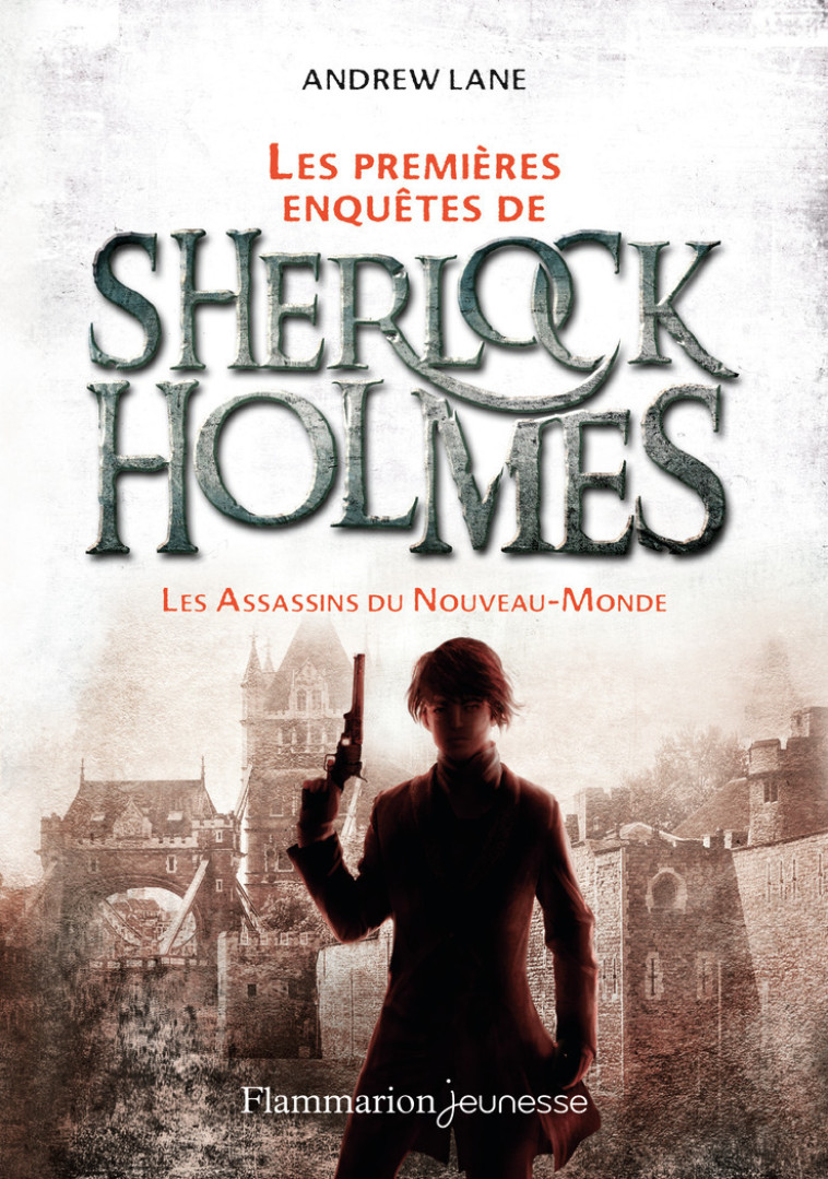 LES PREMIERES ENQUETES DE SHERLOCK HOLMES T02 LES ASSASSINS DU NOUVEAU-MONDE - LANE ANDREW - FLAM JEUNESSE