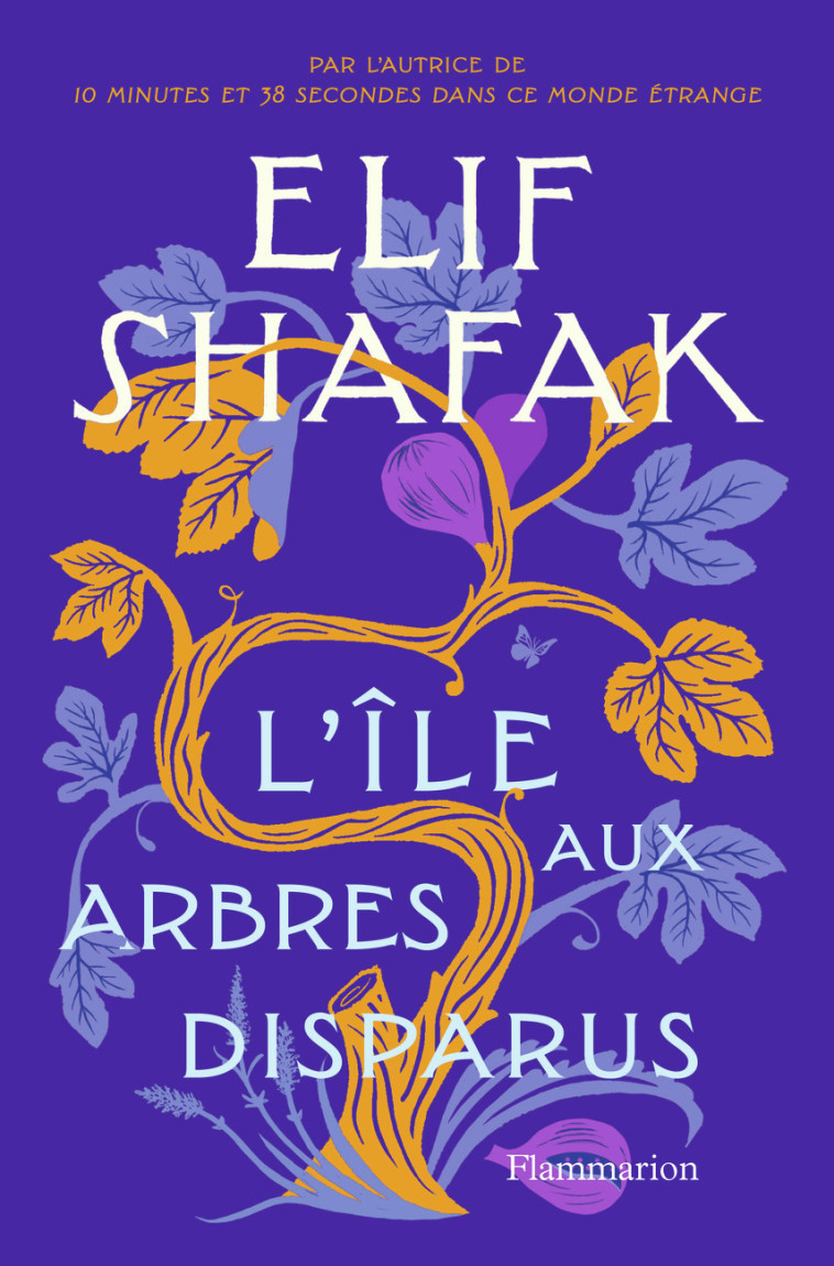 L'ILE AUX ARBRES DISPARUS - SHAFAK ELIF - FLAMMARION