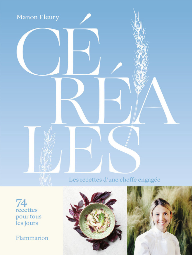 CEREALES - LES RECETTES D'UNE CHEFFE ENGAGEE - FLEURY MANON - FLAMMARION