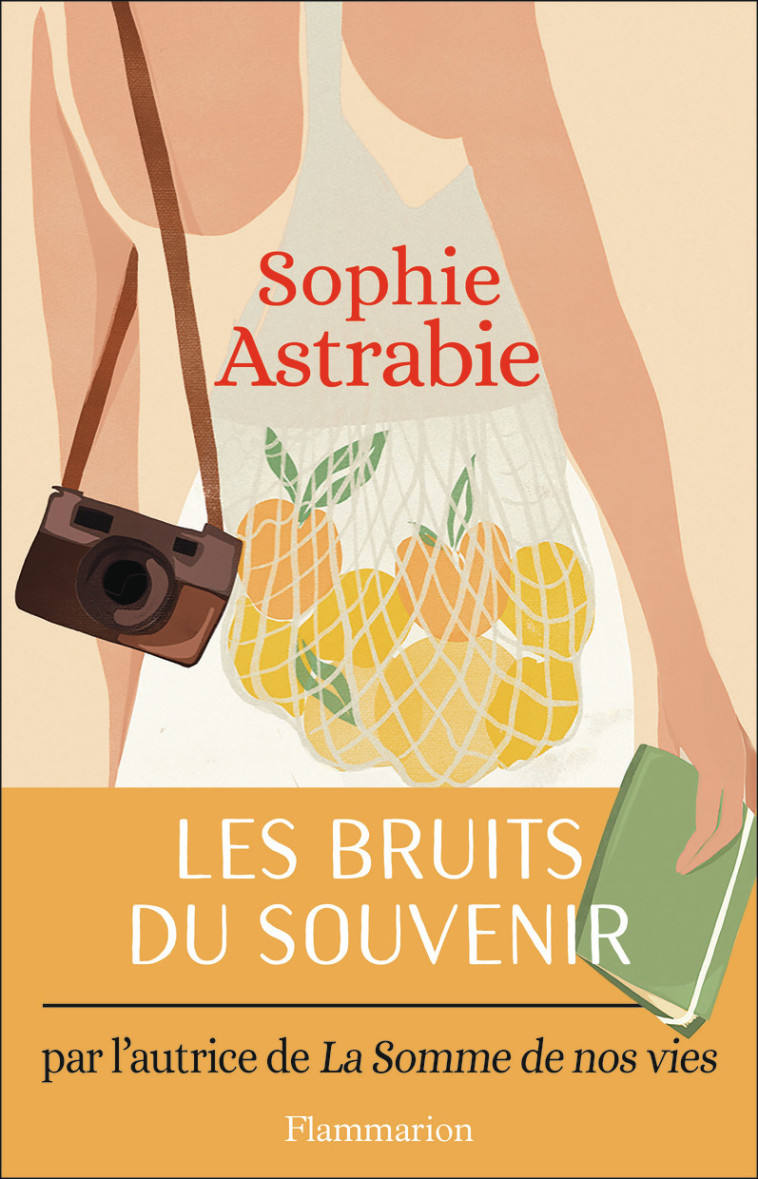 LES BRUITS DU SOUVENIR - SOPHIE ASTRABIE - FLAMMARION