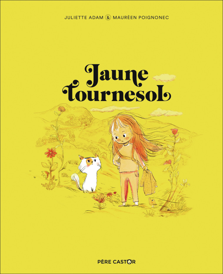 JAUNE TOURNESOL - JULIETTE ADAM / MAUR - PERE CASTOR