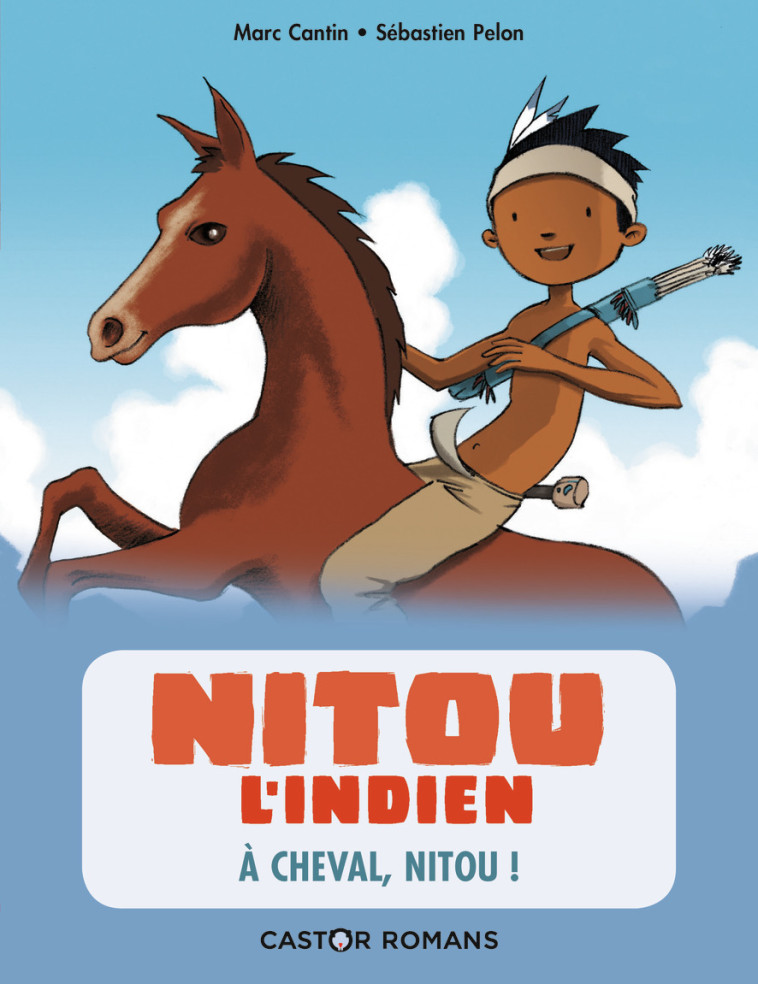 NITOU L'INDIEN T09 A CHEVAL NITOU - MARC CANTIN / SEBAST - PERE CASTOR