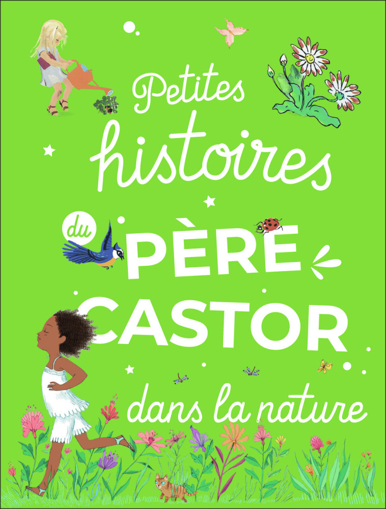 PETITES HISTOIRES DU PERE CASTOR DANS LA NATURE - COLLECTIFS FLAMMARIO - PERE CASTOR