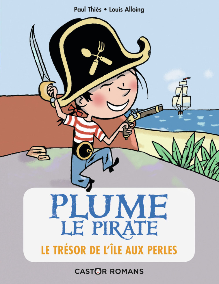 PLUME LE PIRATE T02 LE TRESOR DE L'ILE AUX PERLES - LOUIS ALLOING / PAUL - PERE CASTOR