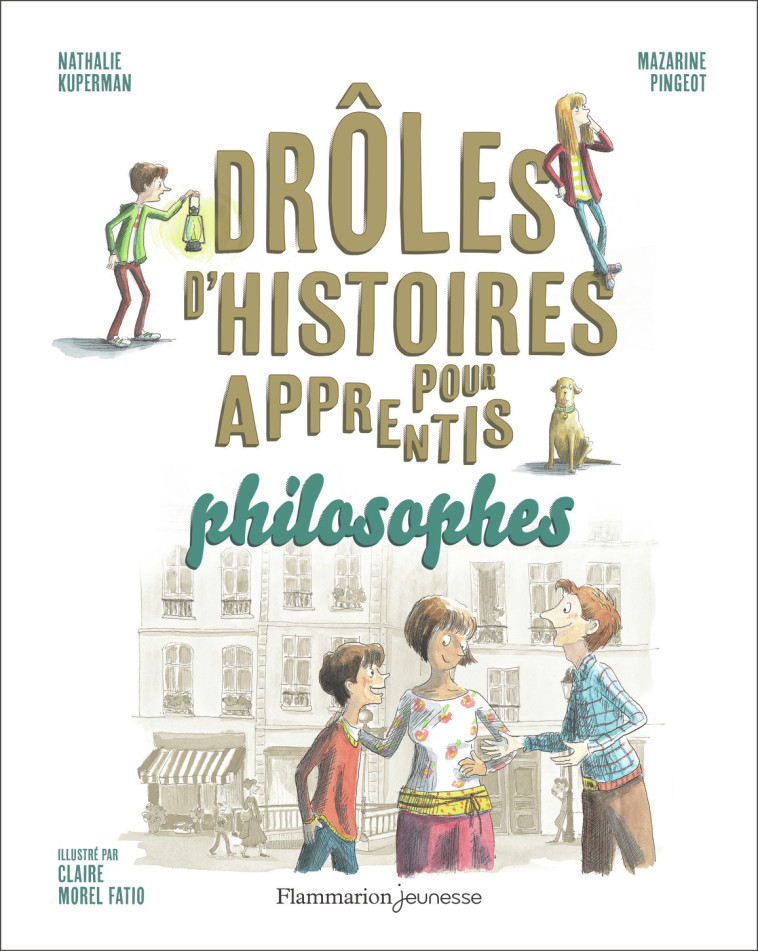 DROLES D'HISTOIRES POUR APPRENTIS PHILOSOPHES - PINGEOT/MOREL FATIO - PERE CASTOR