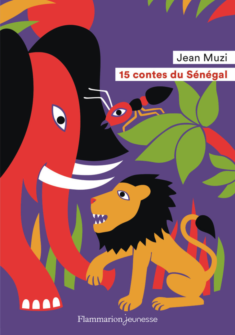 15 CONTES DU SENEGAL - JEAN MUZI - FLAM JEUNESSE