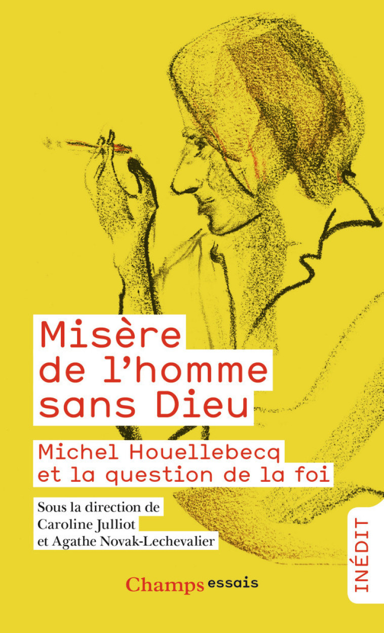 MISERE DE L'HOMME SANS DIEU - MICHEL HOUELLEBECQ ET LA QUESTION DE LA FOI - COLLECTIF - FLAMMARION