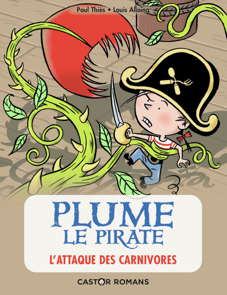 PLUME LE PIRATE T05 L'ATTAQUE DES CARNIVORES - LOUIS ALLOING / PAUL - PERE CASTOR