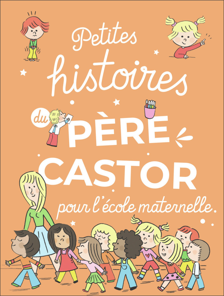 PETITES HISTOIRES DU PERE CASTOR POUR L'ECOLE MATERNELLE - LAURE DU FAY / ANNE - PERE CASTOR