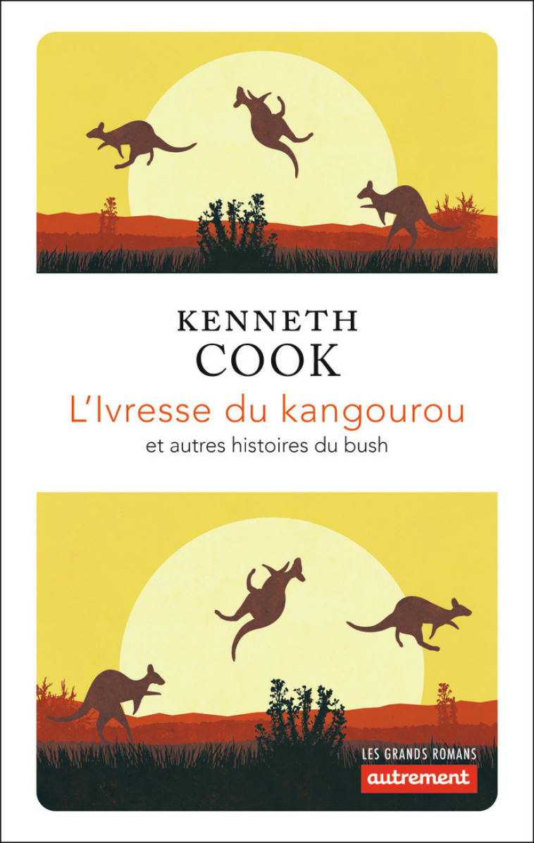 L'IVRESSE DU KANGOUROU - ET AUTRES HISTOIRES DU BUSH - COOK KENNETH - AUTREMENT