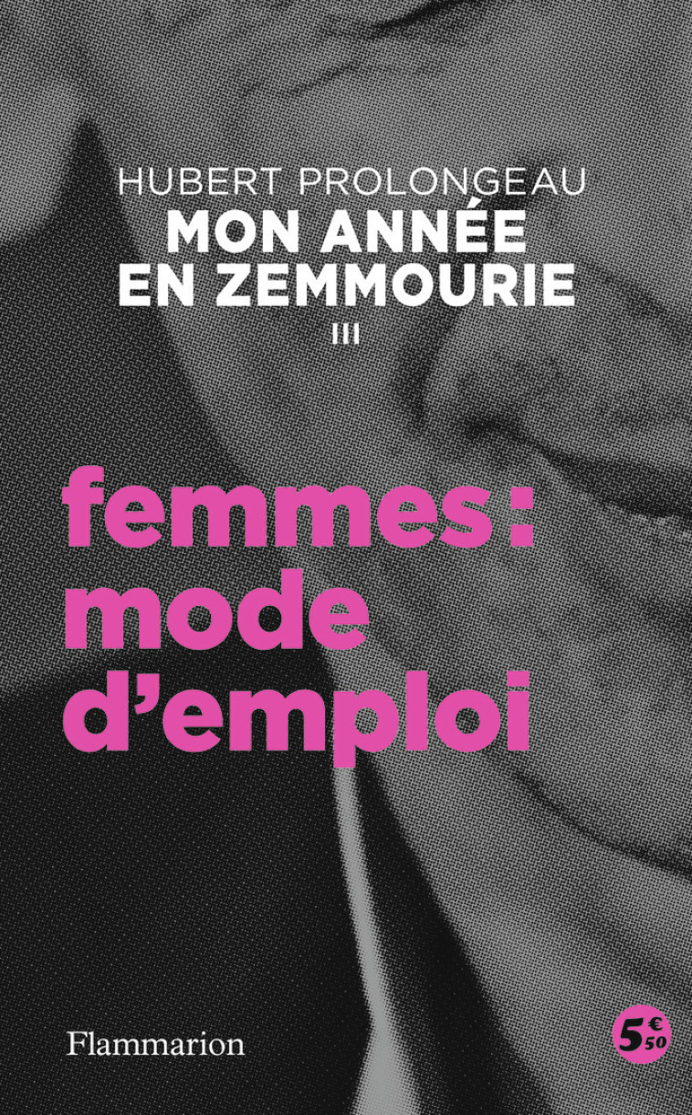 MON ANNEE EN ZEMMOURIE III - FEMMES : MODE D'EMPLOI - PROLONGEAU HUBERT - FLAMMARION