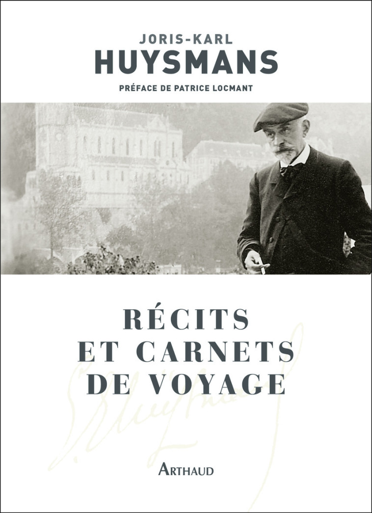 RECITS ET CARNETS DE VOYAGE - LOCMANT/HUYSMANS - ARTHAUD