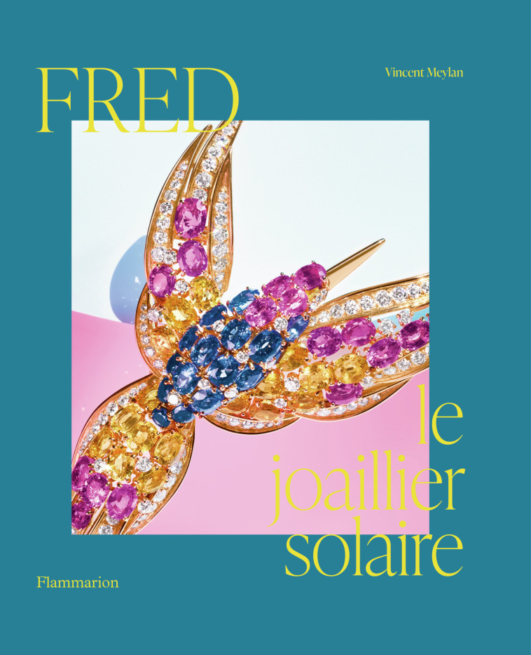 FRED, LE JOAILLIER SOLAIRE - MEYLAN VINCENT - FLAMMARION