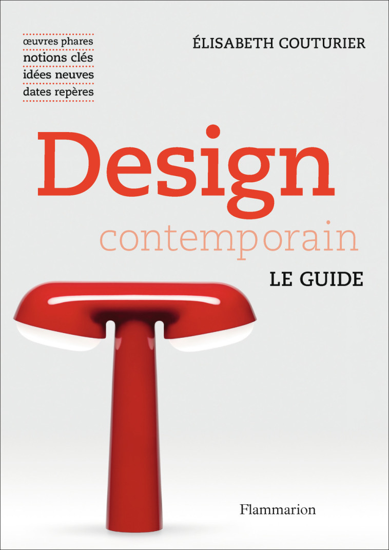 DESIGN CONTEMPORAIN - LE GUIDE - COUTURIER ELISABETH - FLAMMARION