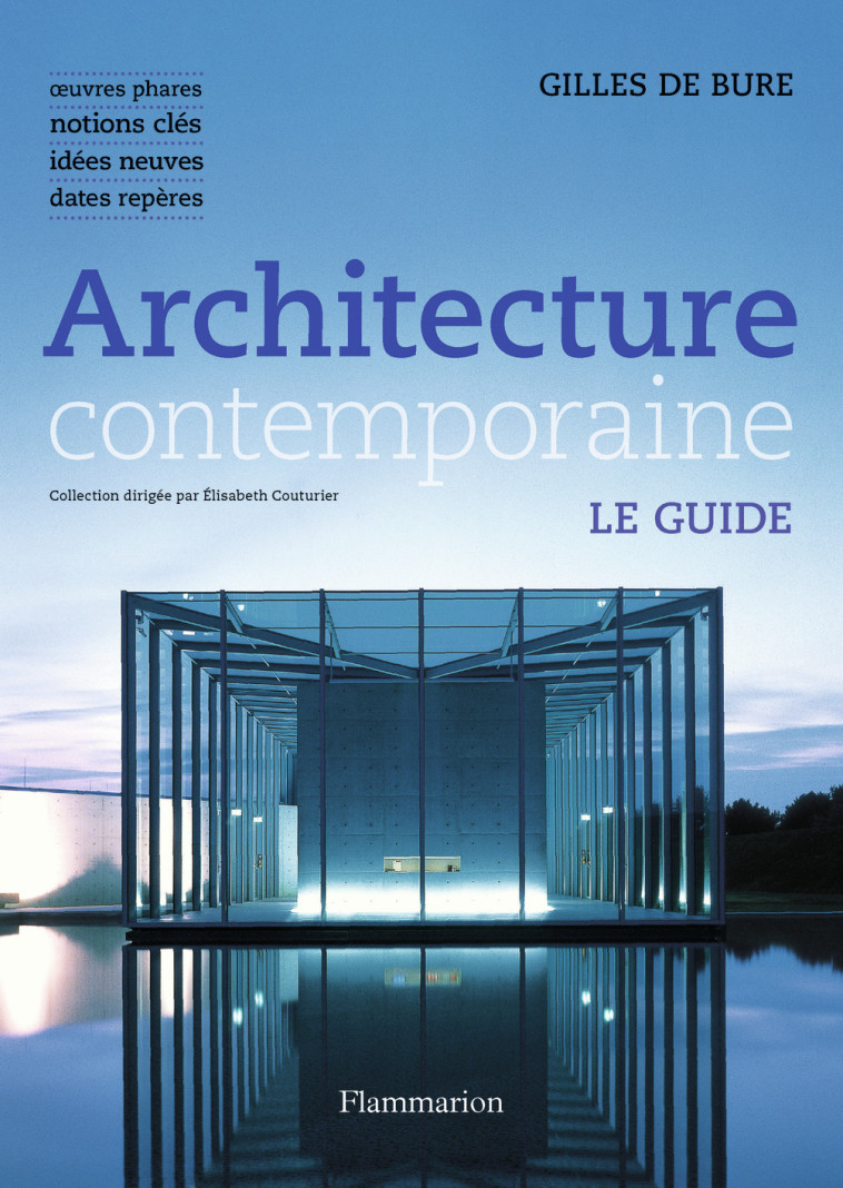 ARCHITECTURE CONTEMPORAINE - LE GUIDE - BURE GILLES DE - FLAMMARION