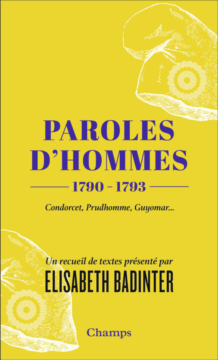 PAROLES D'HOMMES - (1790-1793) - BADINTER ELISABETH - FLAMMARION