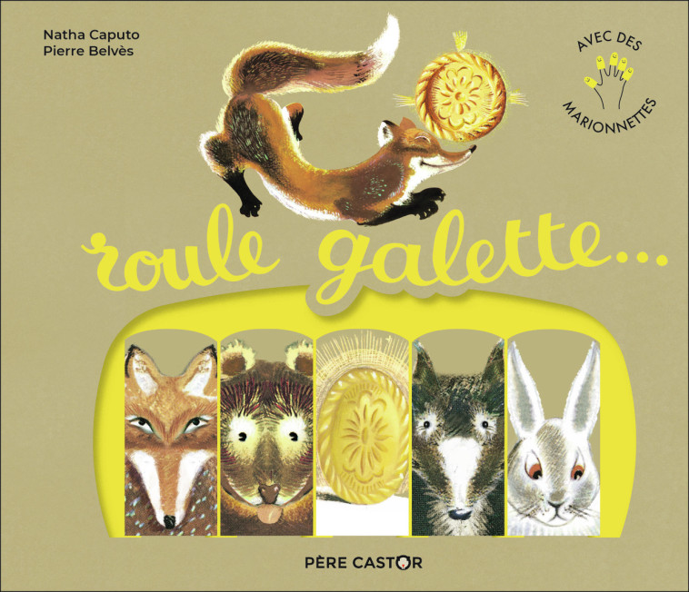 ROULE GALETTE (AVEC MARIONNETTES) - BELVES/CAPUTO - PERE CASTOR