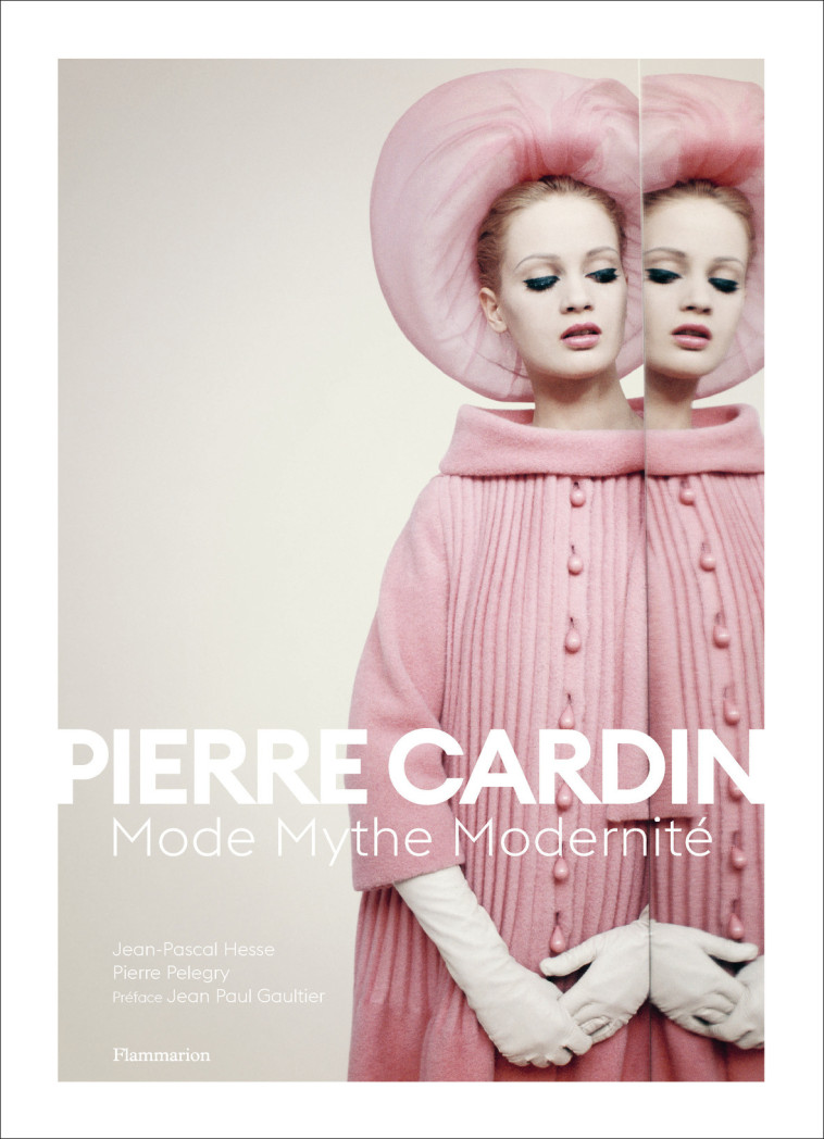 PIERRE CARDIN - MODE MYTHE MODERNITE - JEAN-PASCAL/PIERRE H - FLAMMARION