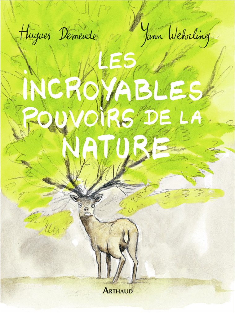 LES INCROYABLES POUVOIRS DE LA NATURE - WEHRLING/DEMEUDE - ARTHAUD