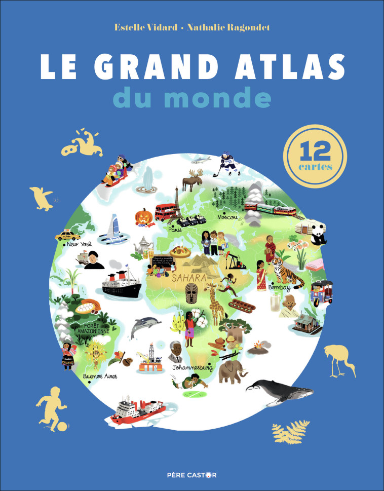 LE GRAND ATLAS DU MONDE - NATHALIE/ESTELLE RAG - PERE CASTOR