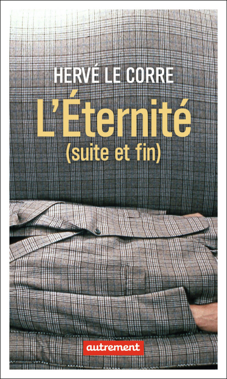 L'ETERNITE (SUITE ET FIN) - LE CORRE HERVE - AUTREMENT