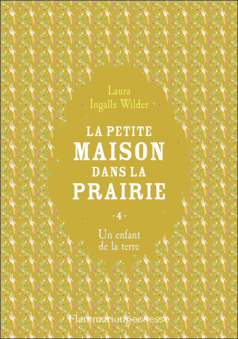 LA PETITE MAISON DANS LA PRAIRIE T04 UN ENFANT DE LA TERRE - LAURA INGALLS WILDER - FLAM JEUNESSE