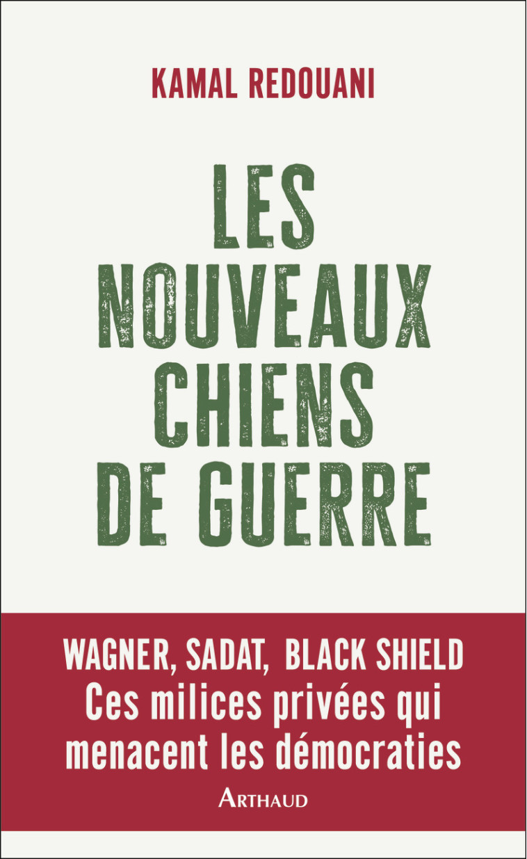 LES NOUVEAUX CHIENS DE GUERRE - REDOUANI KAMAL - ARTHAUD