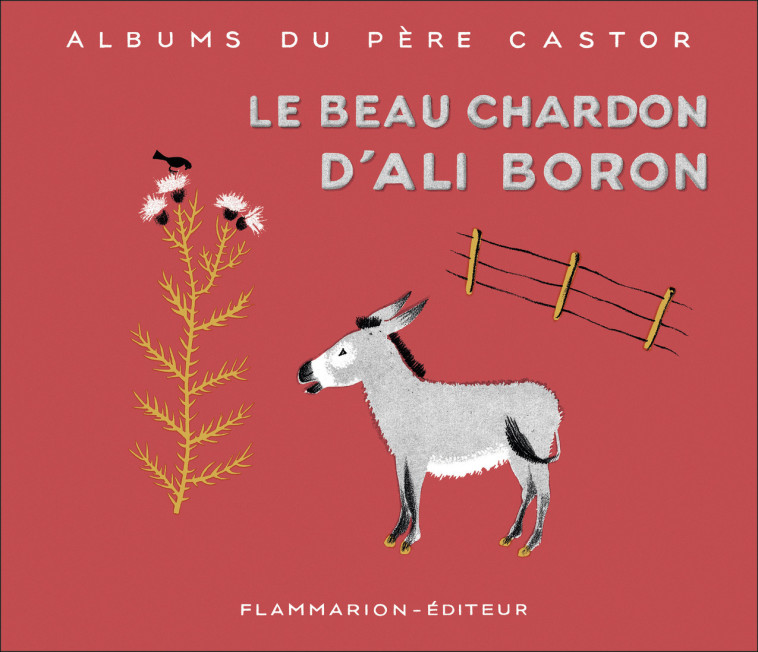 LE BEAU CHARDON D'ALI BORON - D'ALENCON / PARAIN - PERE CASTOR