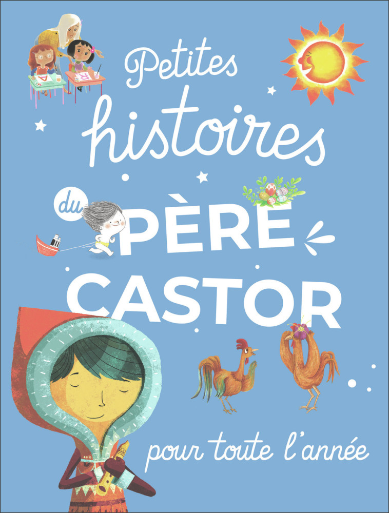 PETITES HISTOIRES DU PERE CASTOR POUR TOUTE L'ANNEE - COLLECTIF - PERE CASTOR