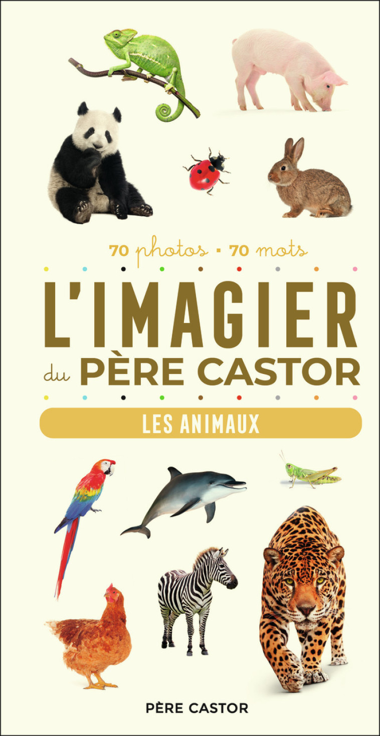 L'IMAGIER DU PERE CASTOR - LES ANIMAUX - TELIER A. - PERE CASTOR