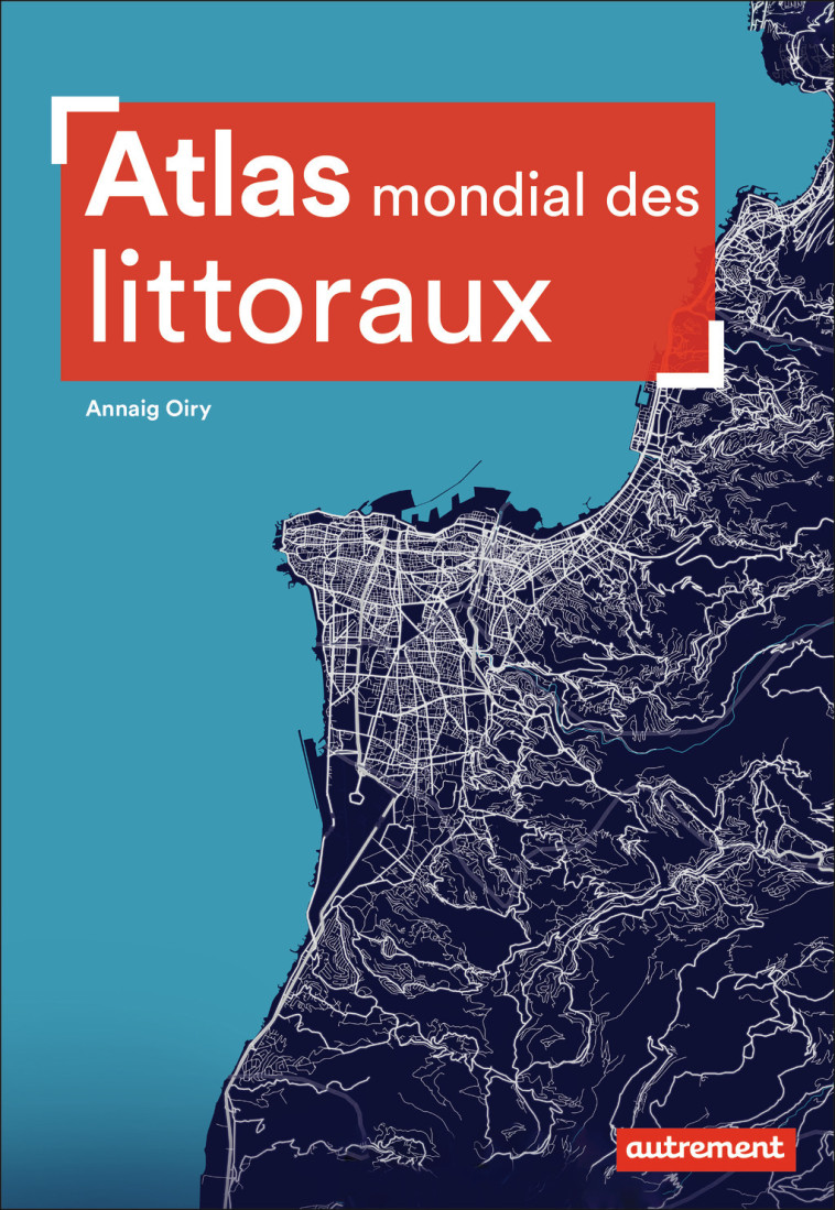 ATLAS MONDIAL DES LITTORAUX - OIRY ANNAIG - AUTREMENT