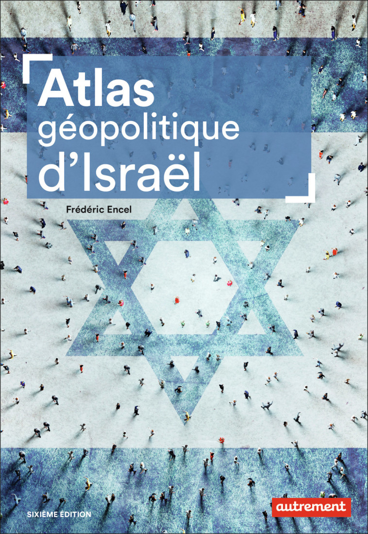 ATLAS GEOPOLITIQUE D'ISRAEL - ENCEL FREDERIC - AUTREMENT