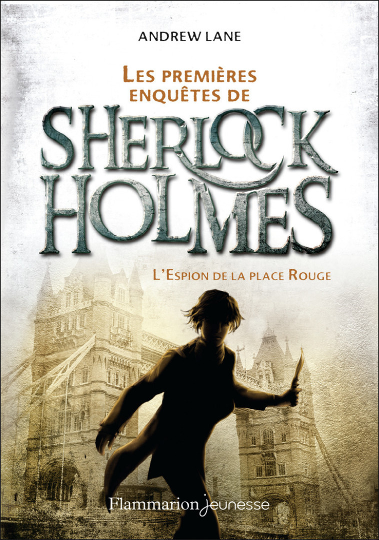 LES PREMIERES ENQUETES DE SHERLOCK HOLMES T03L'ESPION DE LA PLACE ROUGE - LANE ANDREW - FLAM JEUNESSE