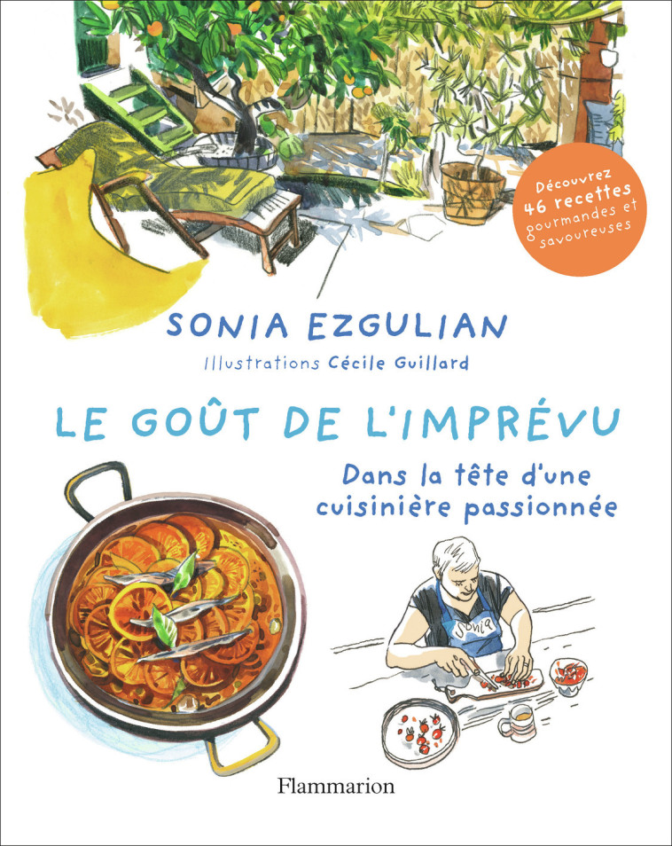 LE GOUT DE L'IMPREVU - DANS LA TETE D'UNE CUISINIERE PASSIONNEE - EZGULIAN SONIA - FLAMMARION